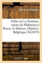 Fables de La Fontaine, suivies de Philemon et B. J.=, Livres, DE LA FONTAINE J, Verzenden
