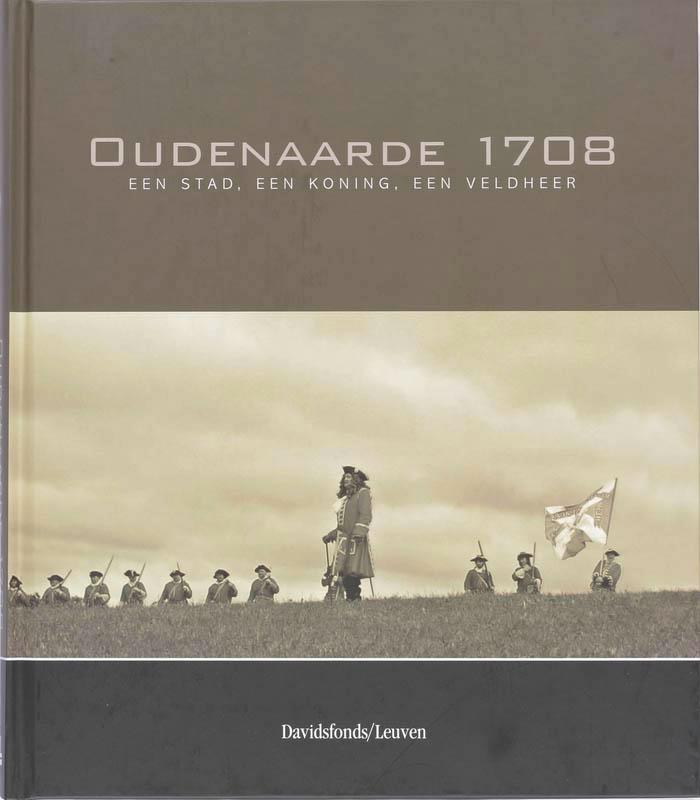 Oudenaarde 1708. Een Stad, Een Koning, Een Veldheer, Boeken, Geschiedenis | Wereld, Zo goed als nieuw, Verzenden