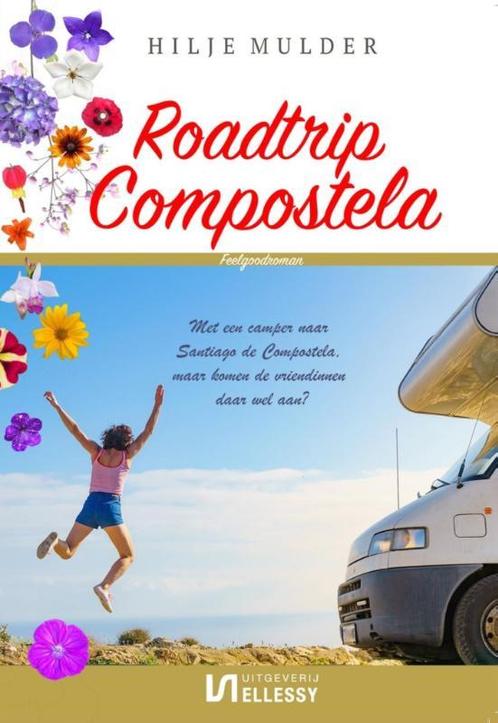 Roadtrip Compostela 9789464491579 Hilje Mulder, Boeken, Overige Boeken, Gelezen, Verzenden
