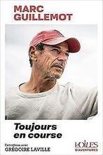 Marc GUILLEMOT. Toujours en course: Toujours en cou...  Book, Zo goed als nieuw, Verzenden, XXX