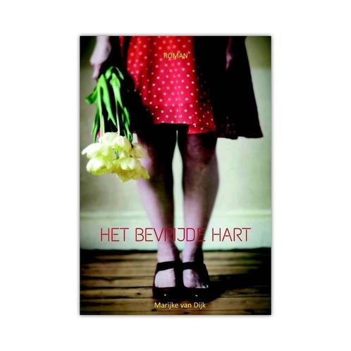 Het bevrijde hart 9789492959058 Marijke van Dijk, Boeken, Literatuur, Gelezen, Verzenden