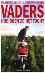 Vaders, Hoe Doen Ze Het Toch? 9789035136489, [{:name=>'Martine F. Delfos', :role=>'A01'}, {:name=>'Gerard Janssen', :role=>'A01'}, {:name=>'Sjeng Schupp', :role=>'A12'}]