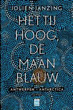 Het tij hoog, de maan blauw 9789460019210 Jolien Janzing, Verzenden, Zo goed als nieuw, Jolien Janzing