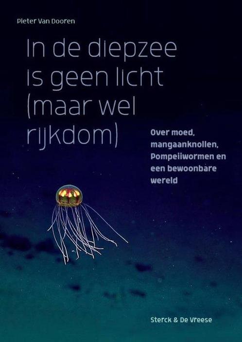 In de diepzee is geen licht (maar wel rijkdom) 9789464711172, Boeken, Wetenschap, Zo goed als nieuw, Verzenden