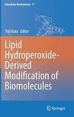 Lipid Hydroperoxide-Derived Modification of Biomolecules: 77, Yoji Kato, Verzenden