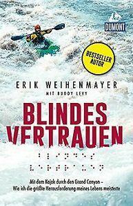 Blindes Vertrauen: Mit dem Kajak durch den Grand Ca...  Book, Livres, Livres Autre, Envoi