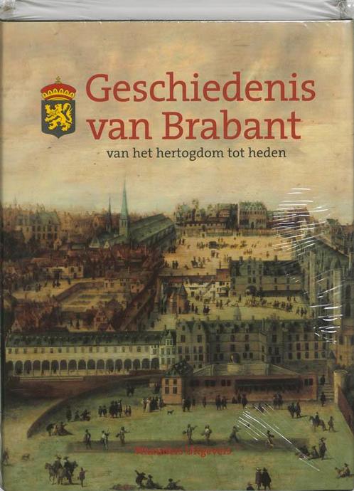 Geschiedenis Van Brabant Ned Ed 9789085261018, Boeken, Politiek en Maatschappij, Gelezen, Verzenden