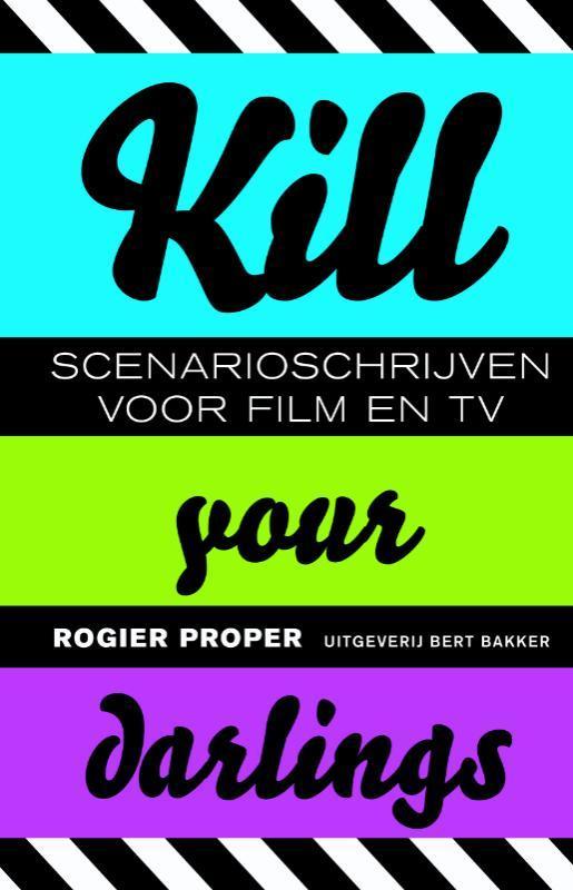 Kill your darlings 9789035135154 Rogier Proper, Boeken, Film, Tv en Media, Gelezen, Verzenden