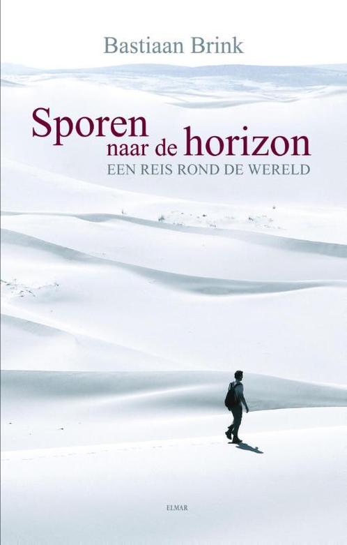 Sporen naar de horizon 9789038924847 Bastiaan Brink, Boeken, Reisverhalen, Gelezen, Verzenden