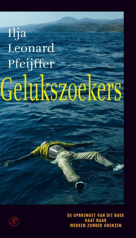 Gelukszoekers 9789029506786 Ilja Leonard Pfeijffer, Boeken, Literatuur, Gelezen, Verzenden