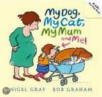 My Dog, My Cat, My Mum and Me! 9781406309300, Zo goed als nieuw, Nigel Gray, Verzenden