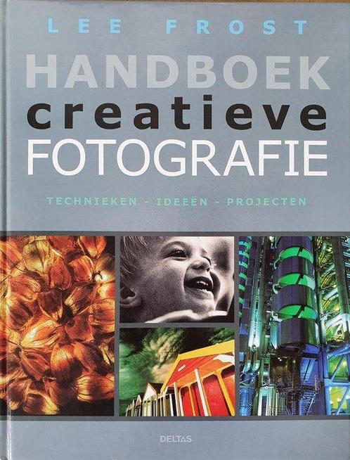 Handboek Creatieve Fotografie 9789044706369, Livres, Loisirs & Temps libre, Envoi