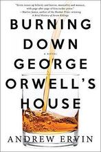 Burning Down George Orwells House, Andrew Ervin, Andrew Ervin, Verzenden