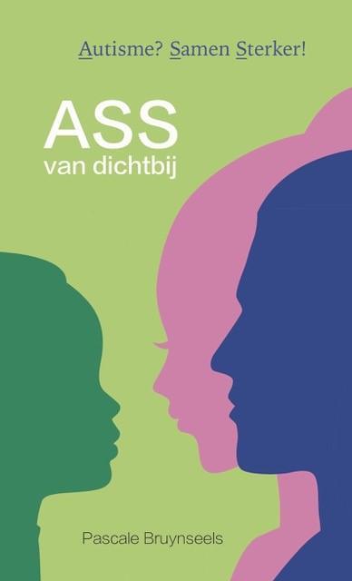 ASS van dichtbij 9789491687655 Pascale Bruynseels, Boeken, Zwangerschap en Opvoeding, Zo goed als nieuw, Verzenden