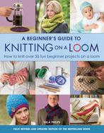 A Beginners Guide to Knitting on a Loom (New Edition), Verzenden, Zo goed als nieuw, Isela Phelps