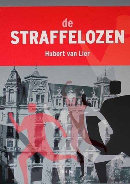De straffelozen 9789079048434 Hubert Van Lier, Boeken, Thrillers, Gelezen, Verzenden
