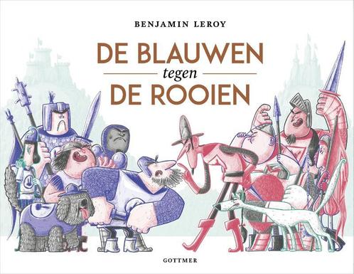 De Blauwen tegen de Rooien 9789025773137 Benjamin Leroy, Boeken, Overige Boeken, Gelezen, Verzenden