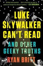 Luke Skywalker Cant Read 9780147517579 Ryan Britt, Verzenden, Gelezen, Ryan Britt