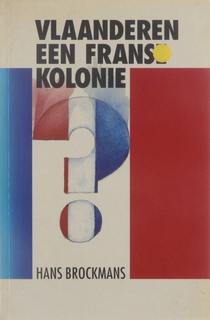 Vlaanderen een franse kolonie 9789061528197 Hans Brockmans, Boeken, Economie, Management en Marketing, Zo goed als nieuw, Verzenden