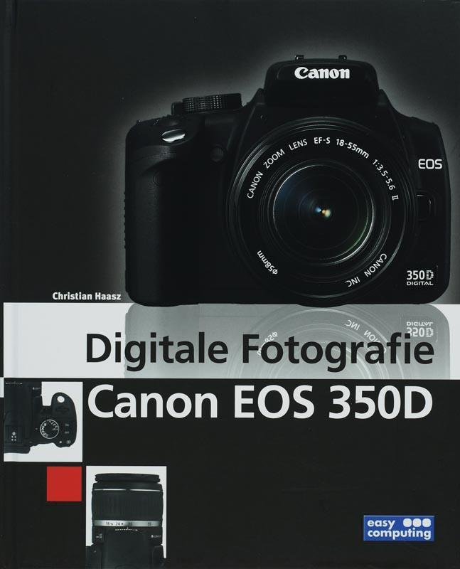 DIGITALE FOTOGRAFIE CANON EOS 350D 9789045640877 C. Haasz, Boeken, Informatica en Computer, Zo goed als nieuw, Verzenden