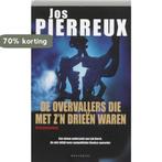 De overvallers die met zn drieen waren 9789052408200, Boeken, Verzenden, Gelezen, J. Pierreux