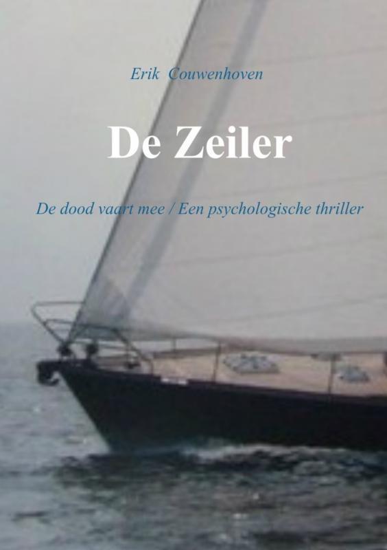 De zeiler 9789402136302 Erik Couwenhoven, Boeken, Thrillers, Gelezen, Verzenden