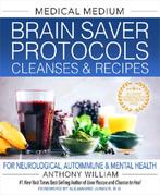 Medical Medium Brain Saver Protocols, Cleanses & Recipes, Verzenden, Anthony William