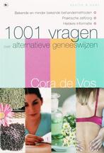 1001 Vragen Over Alternatieve Geneeswijzen 9789044316988, Boeken, Zo goed als nieuw, Cora de Vos, Verzenden
