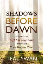 Shadows Before Dawn 9781401947194 Teal Swan, Verzenden, Gelezen, Teal Swan