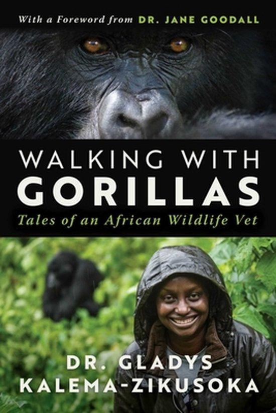 Walking With Gorillas 9781950994267 Gladys Kalema-zikusoka, Boeken, Taal | Engels, Zo goed als nieuw, Verzenden