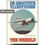 GROOTSTE VLIEGTUIGEN TER WERELD, DE 9789060139349, Boeken, Verzenden, Gelezen, B. van der Klaauw