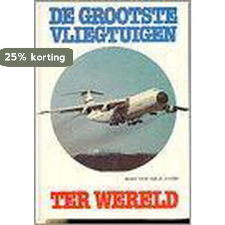 GROOTSTE VLIEGTUIGEN TER WERELD, DE 9789060139349, Boeken, Hobby en Vrije tijd, Gelezen, Verzenden