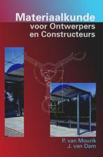 Materiaalkunde voor ontwerpers en constructeurs, Livres, Technique, P. van Mourik, J. van Dam, Verzenden