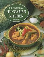 The Traditional Hungarian Kitchen 9789639552456, Verzenden, Ilona Horvath