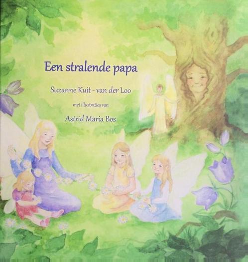 Een stralende papa 9789090299112 Suzanne Kuit-van der Loo, Boeken, Kinderboeken | Kleuters, Zo goed als nieuw, Verzenden