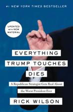 Everything Trump Touches Dies - Rick Wilson - 9781982103149, Nieuw, Verzenden
