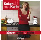 Koken met Karin - Zonder pakjes & zakjes 9789046807866, Karin Luiten, Zo goed als nieuw, Verzenden