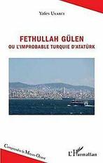 Fethullah Gülen ou limprobable Turquie dAtatürk v...  Book, Verzenden