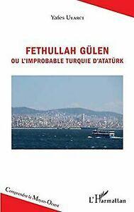 Fethullah Gülen ou limprobable Turquie dAtatürk v...  Book, Livres, Livres Autre, Envoi