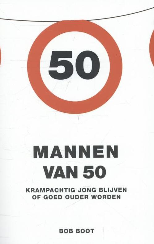 Mannen van 50 9789021554327 Bob Boot, Boeken, Esoterie en Spiritualiteit, Gelezen, Verzenden