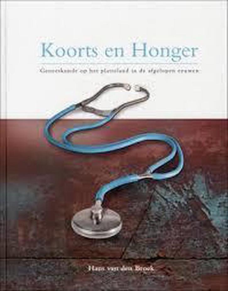 Koorts En Honger 9789078605027 J.A.C. van den Broek, Boeken, Wetenschap, Gelezen, Verzenden
