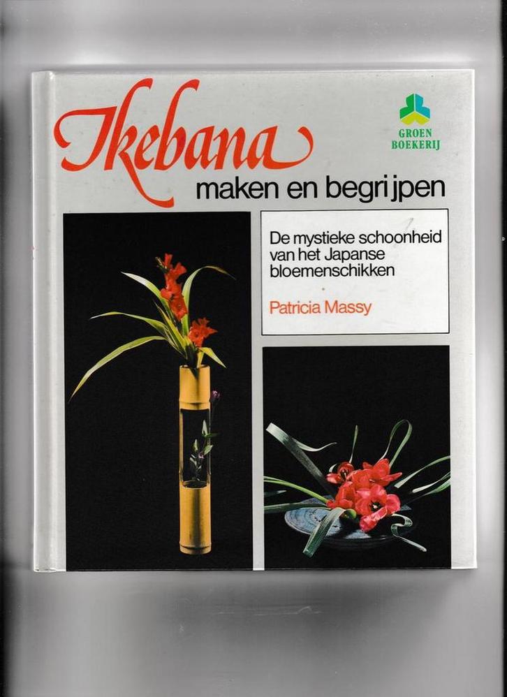 Ikebana: maken en begrijpen 9789021003788 Massy, Boeken, Hobby en Vrije tijd, Zo goed als nieuw, Verzenden