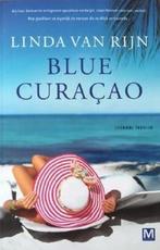 Blue Curaçao 9789460685132, Livres, Thrillers, Verzenden, Linda van Rijn
