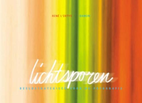 Lichtsporen 9789055736577 R. L Ortye, Boeken, Kunst en Cultuur | Fotografie en Design, Gelezen, Verzenden