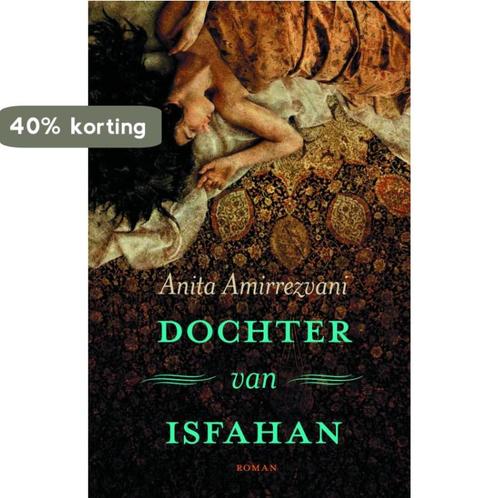 Dochter van Isfahan 9789022546253 Anita Amirrezvani, Boeken, Romans, Gelezen, Verzenden