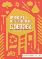 Opvoeders en huttenbouwers 9789082200812 Kiind, Boeken, Zwangerschap en Opvoeding, Verzenden, Zo goed als nieuw, Kiind