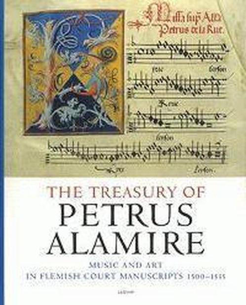 The Treasury of Petrus Alamire 9789055442706, Boeken, Kunst en Cultuur | Fotografie en Design, Zo goed als nieuw, Verzenden