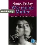 Wie meine Mutter 9783596237265 Nancy Friday, Boeken, Verzenden, Gelezen, Nancy Friday