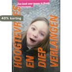 Hoogtevrees en diep verlangen 9789090157405 J. de Valk, Boeken, Verzenden, Zo goed als nieuw, J. de Valk