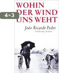 Wohin der Wind uns weht 9783518424292 Joao Ricardo Pedro, Boeken, Verzenden, Gelezen, Joao Ricardo Pedro